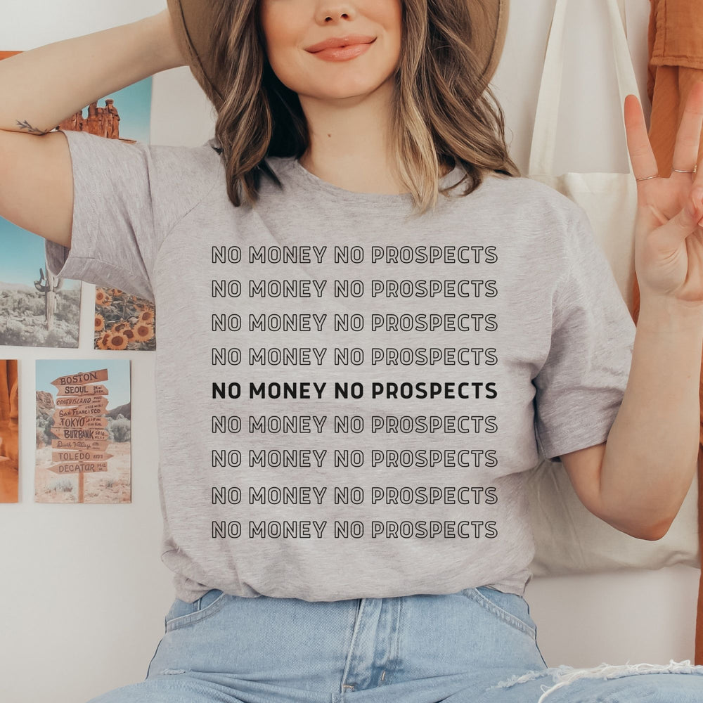 No Money No Prospects Shirt